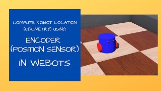 Webots Tutorial 4 using encoders to compute robot position Odometry  Position Sensor in Webots [upl. by Keary]