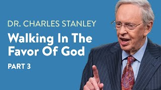 Walking In The Favor of God  Part 3 – Dr Charles Stanley [upl. by Barris877]