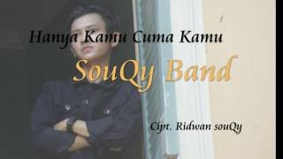 SouQy  Hanya Kamu Cuma Kamu HKCK [upl. by Ybbob]