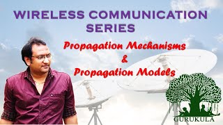 Wireless Propagation Mechanisms and Introduction to Propagation Models [upl. by Hibbitts747]