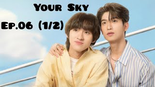 New BL  Your Sky the series ep06 12 eng sub [upl. by Aihtyc560]