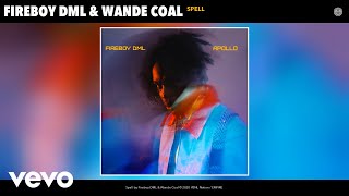 Fireboy DML Wande Coal  Spell Audio [upl. by Attelrac993]