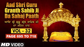 Aad Sri Guru Granth Sahib Ji Da Sahaj Paath Vol  32  Page No 695 to 718  Bhai Pishora Singh Ji [upl. by Atahs]