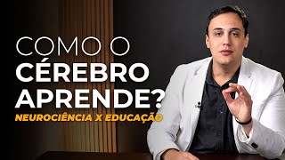 Neurociência x Educação  Como o Cérebro Aprende [upl. by Suryc]