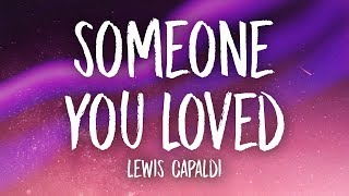 Lewis Capaldi  Someone You Loved Lyrics [upl. by Scriven]