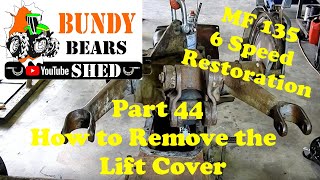 MF135 6 Speed Restoration 44 How to Remove Your Hydraulic Lift Cover [upl. by Eenafets]