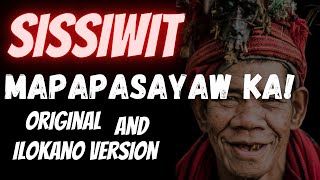 Igorot​ ​ Kankanaey SISSIWIT ORIGINAL AND ILOKANO VERSION w LYRICS features dancing policeman [upl. by Ellwood691]