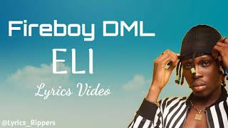 Fireboy DML – Eli Lyrics Video [upl. by Westphal266]