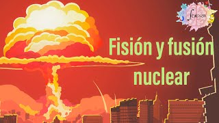 73 Fisión y fusión nuclear [upl. by Aisac]