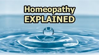 Homeopathy Explained [upl. by Gavrilla]