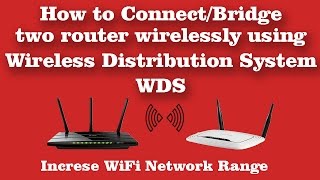 How to Connect  Bridge Two Router Wirelessly Using WDS Wireless Distribution System Settings [upl. by Waverly3]