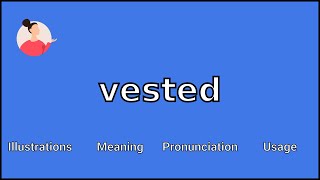 VESTED  Meaning and Pronunciation [upl. by Adi]