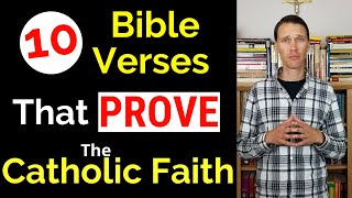 Catholic in the Bible 10 Bible Verses that PROVE the Catholic Faith [upl. by Ahar]