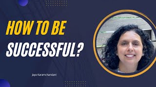 How to be successful in life 3 KEY TIPSJaya Karamchandani [upl. by Petes]