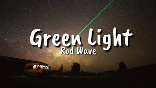 Rod Wave  Green Light Lyrics [upl. by Arquit]