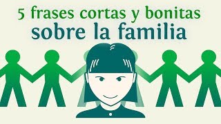 5 frases cortas y bonitas sobre la familia [upl. by Leinad475]