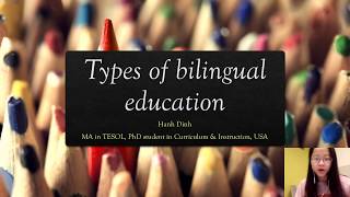 Lecture 1 Types of Bilingual Education [upl. by Nicolai]