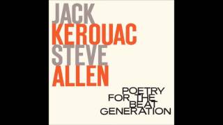 Jack Kerouac amp Steve Allen  Poetry For The Beat Generation LP 1959 [upl. by Hermann]