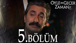 Öyle Bir Geçer Zaman Ki 5 Bölüm  Full Bölüm [upl. by Erdnuaed]