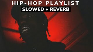 Hip Hop slowed  reverb Playlist [upl. by Adyht]