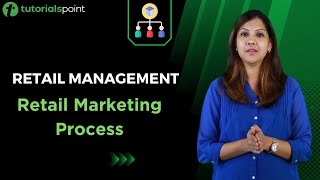 Retail Management  Retail Marketing Process  Tutorialspoint [upl. by Esiahc]