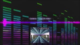 Cardenia  Living On Video [upl. by Suirauqed901]