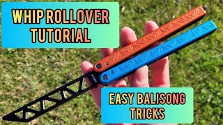 Whip Rollover Balisong Tutorial  EASY BUTTERFLY KNIFE TRICKS [upl. by Burra]