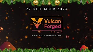 Vulcan Forged News 22122023 [upl. by Alamap]