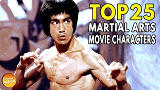 TOP 25 ICONIC MARTIAL ARTS ACTION MOVIE CHARACTERS [upl. by Mialliw567]