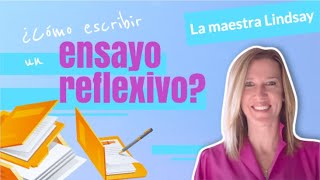 Cómo escribir un ensayo reflexivo [upl. by Zephan805]