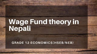 Wage Fund Theory in Nepali  Grade 12  Economics [upl. by Akcir]