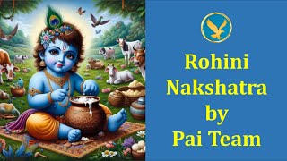 Rohini Nakshatra by Pai Team [upl. by Oicnoel859]