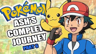 The COMPLETE Guide To Ash’s Pokemon Journey Part 6 [upl. by Teddi767]