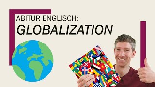 Globalization  an overview  Englisch Abitur Oberstufe  Abiturthemen [upl. by Babb29]