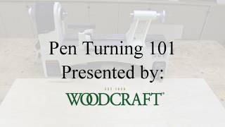 Pen Turning 101  Presented by Woodcraft [upl. by Clayson]