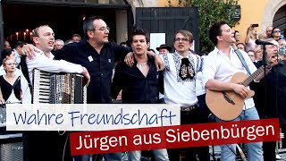 WAHRE FREUNDSCHAFT  Jürgen aus Siebenbürgen [upl. by Lenni]