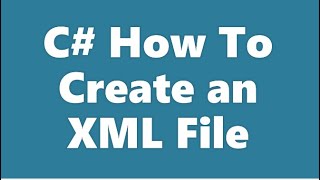 C How To Create XML File Part 1 [upl. by Rihat]