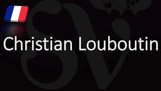 How to Pronounce Christian Louboutin CORRECTLY French Luxury Brand Pronunciation [upl. by Suivatnad]