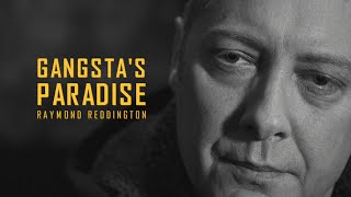 Ganstas Paradise  Raymond Reddington [upl. by Redvers]