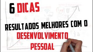 DESENVOLVIMENTO PESSOAL tenha resultados MELHORES  6 DICAS  Seja Uma Pessoa Melhor [upl. by Sidney]