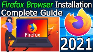 How to Download and Install Mozilla Firefox on Windows 10  2021 Update  Complete Guide [upl. by Argyres]