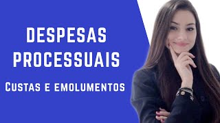 DESPESAS PROCESSUAIS  CUSTAS EMOLUMENTOS [upl. by Inaffit]