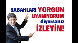 SABAHLARI YORGUN UYANIYORUM DİYORSANIZ İZLEYİN  Canten Kaya [upl. by Annoid]