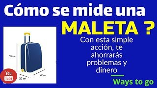 ¿ COMO SE MIDE LA MALETA [upl. by Aneras]