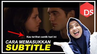 3 Cara Memasukkan Subtitle ke Dalam Video atau Film dengan Cepat [upl. by Garner]