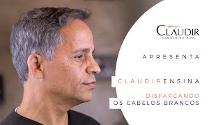 Como Disfarçar Cabelos Brancos  Para Eles  Claudir Cabeleireiros [upl. by Manly294]