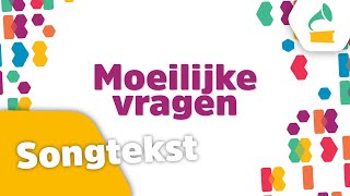 Moeilijke vragen songtekst  Kinderen voor Kinderen [upl. by Irahs]