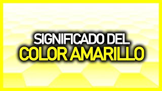 ► ¿Qué significa el COLOR AMARILLO Significado Psicología y Personalidad 🟡 [upl. by Anem]