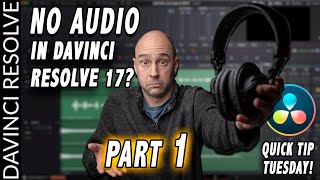 No Sound in DaVinci Resolve 17 Here’s how to fix it  PART 1  Quick Tip Tuesday [upl. by Lesli922]