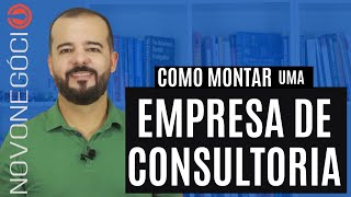 Como Montar uma Empresa de Consultoria [upl. by Ydnik]